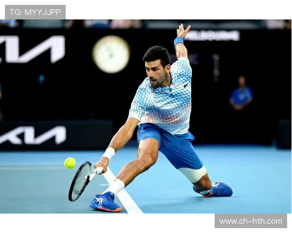 德约科维奇强势晋级澳网四强引发全球网坛热议新一轮冠军之争全面升温